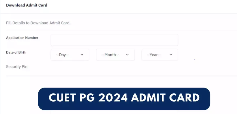 CUET PG 2024 Admit Card Released on pgcuet.samarth.ac.in, Direct Link